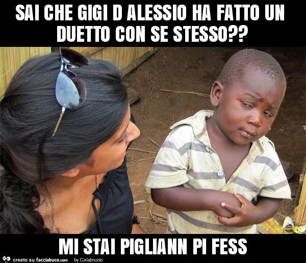 Sai che gigi d alessio ha fatto un duetto con se stesso? Mi stai pigliann pi fess