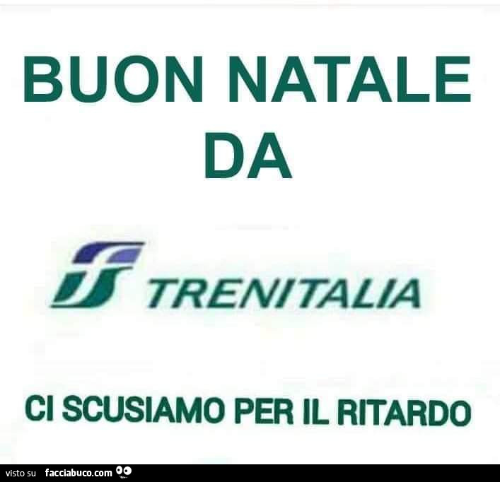 Buon natale da trenitalia ci scusiamo per il ritardo