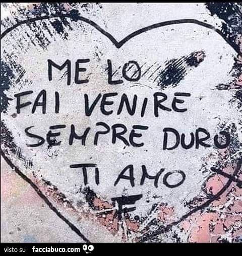 Me lo fai venire sempre duro. Ti amo