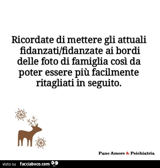 Ricordate di mettere gli attuali fidanzati/fidanzate ai bordi delle foto di famiglia così da poter essere più facilmente ritagliati in seguito