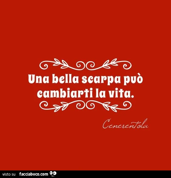 Una bella scarpa può cambiarti la vita
