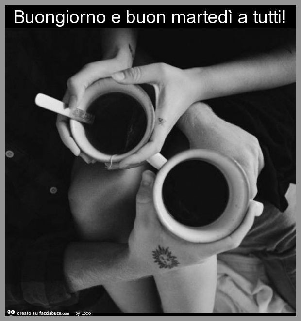 Buongiorno e buon martedì a tutti