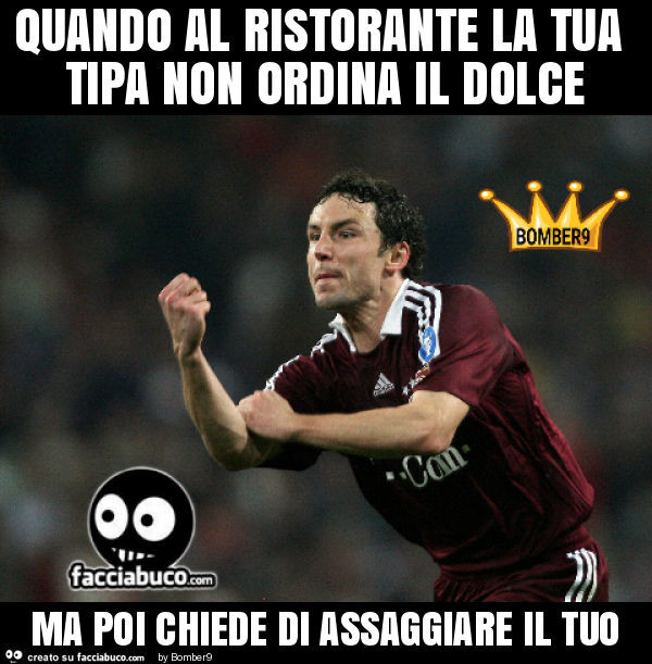 Quando al ristorante la tua tipa non ordina il dolce ma poi chiede di assaggiare il tuo
