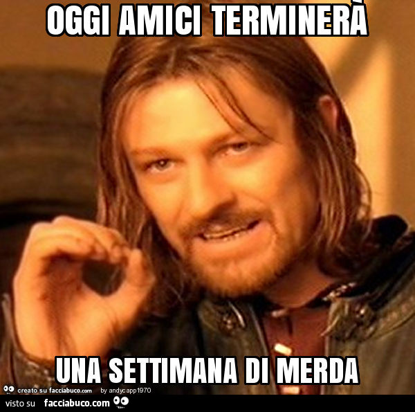Oggi amici terminerà una settimana di merda