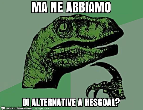 Ma ne abbiamo di alternative a hesgoal?
