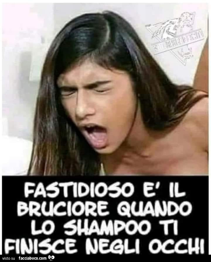 Fastidioso è il bruciore quando lo shampoo ti finisce negli occhi