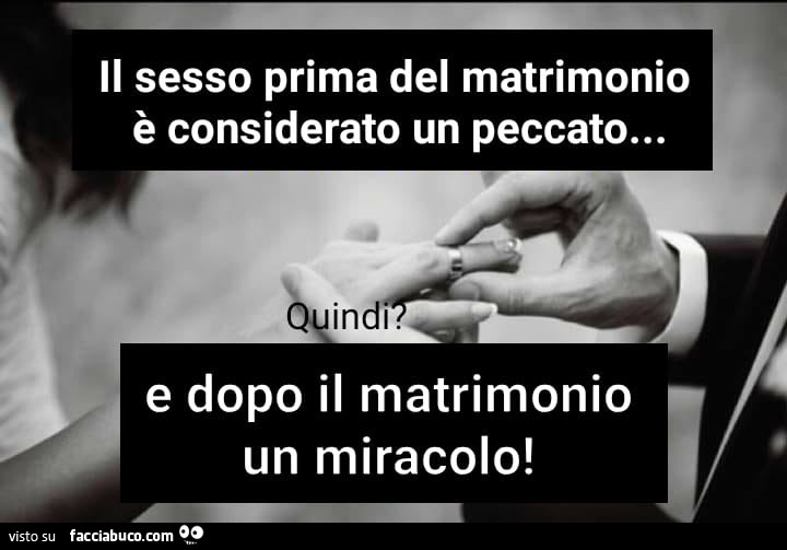 Il sesso prima del matrimonio è considerato un peccato… e dopo il matrimonio un miracolo