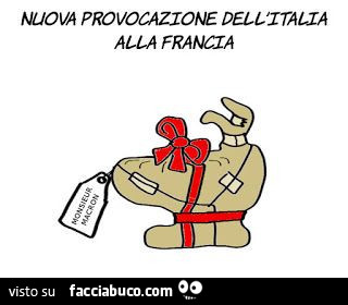 Nuova provocazione dell'italia alla francia
