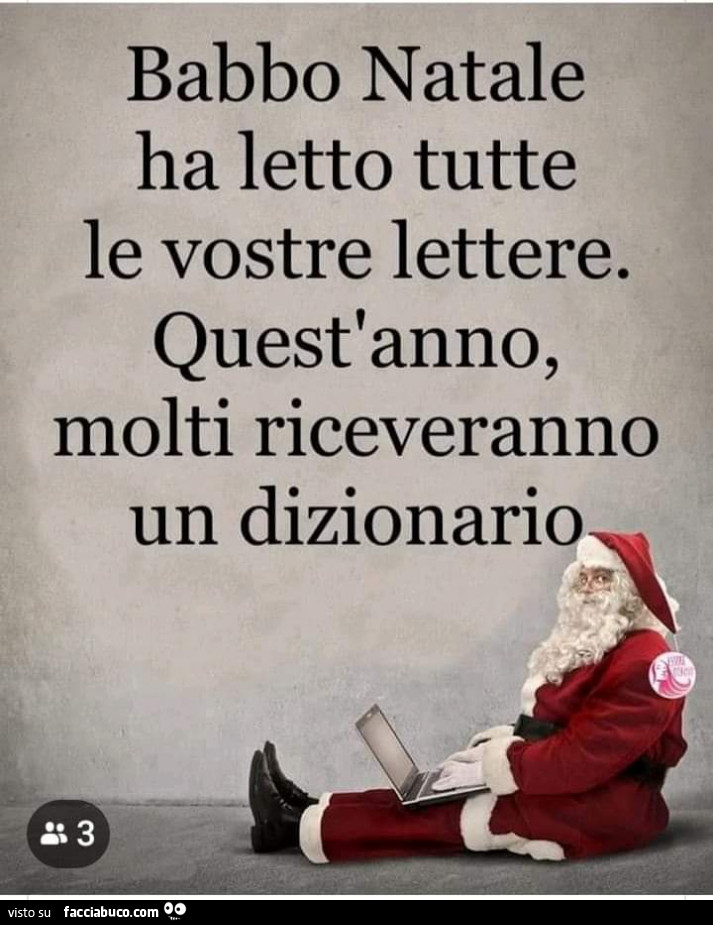 Babbo natale ha letto tutte le vostre lettere. Quest'anno, molti riceveranno un dizionario