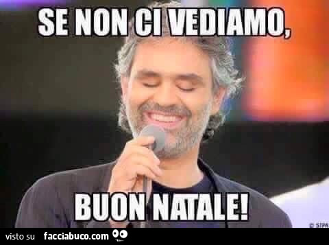 Buon Natale Parodia.Bocelli Se Non Ci Vediamo Buon Natale Facciabuco Com