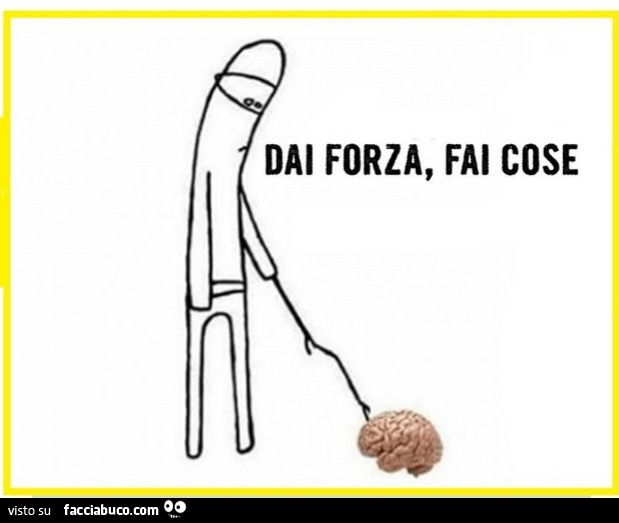 Dai forza, fai cose