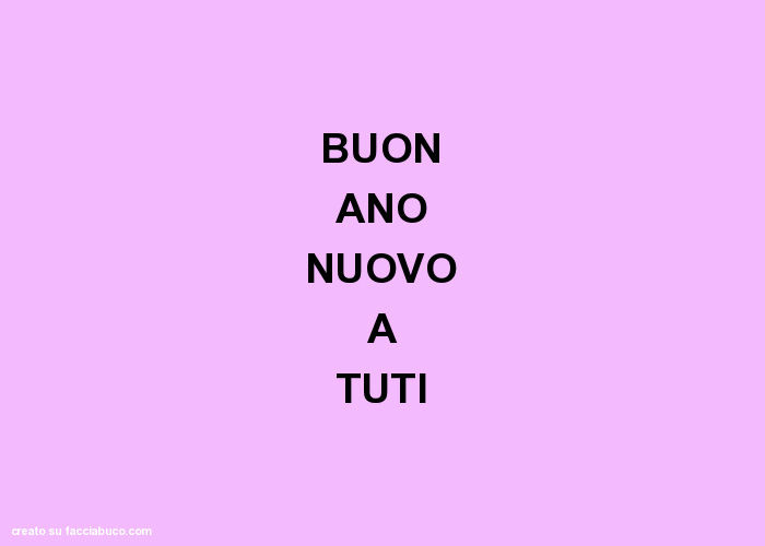 Buon ano nuovo a tuti