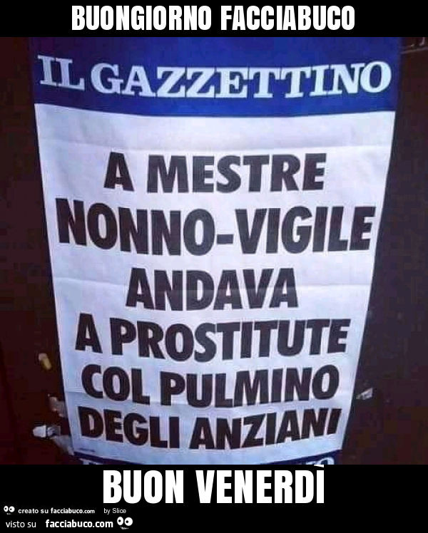 Buongiorno facciabuco buon venerdì