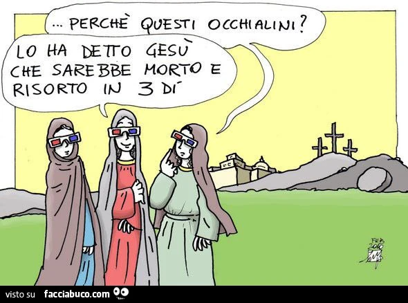 Perchè questi occhialini? Lo ha detto Gesù che sarebbe morto e risorto in 3 dì