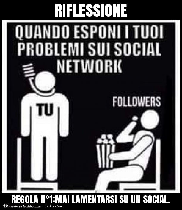 Riflessione regola n°1: mai lamentarsi su un social