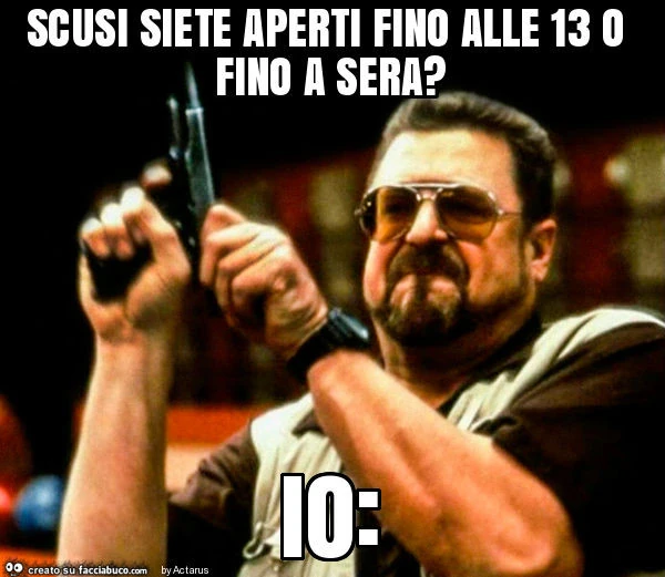 Scusi siete aperti fino alle 13 o fino a sera? Io