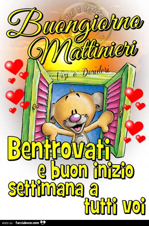 Buongiorno mattinieri. Bentrovati e buon inizio settimana a tutti voi