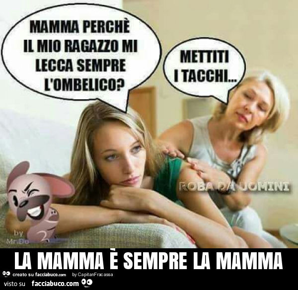 La Mamma E Sempre La Mamma Facciabuco Com