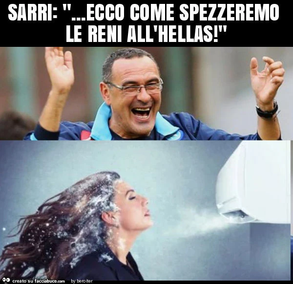 Sarri: "… ecco come spezzeremo le reni all'hellas! "